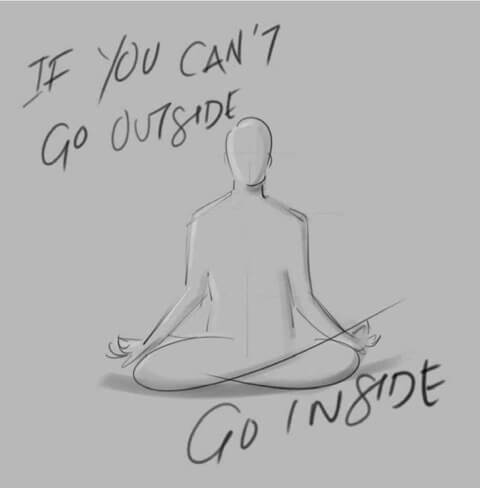 Square grey block with a hand drawn outline of a person meditating with the words "If you can't go outside go inside"
