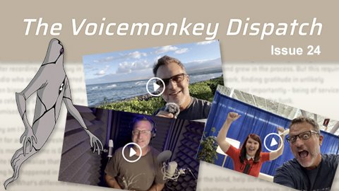 Banner image for The Voicemonkey Dispatch issue 24, with previews of video and photo content